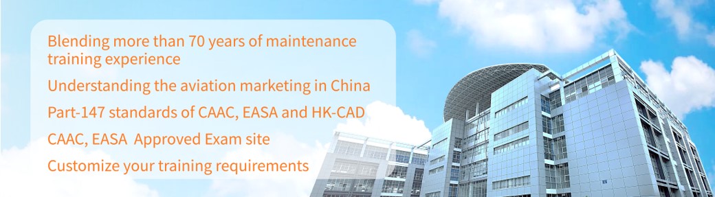 Bleeding 50 years of maintenance training experience, 14 years of presence in China, Part-147 standards of CAAC, EASA and HK-CAD, Convenience of CCAR-66 Examination site,  customize your training requirements.